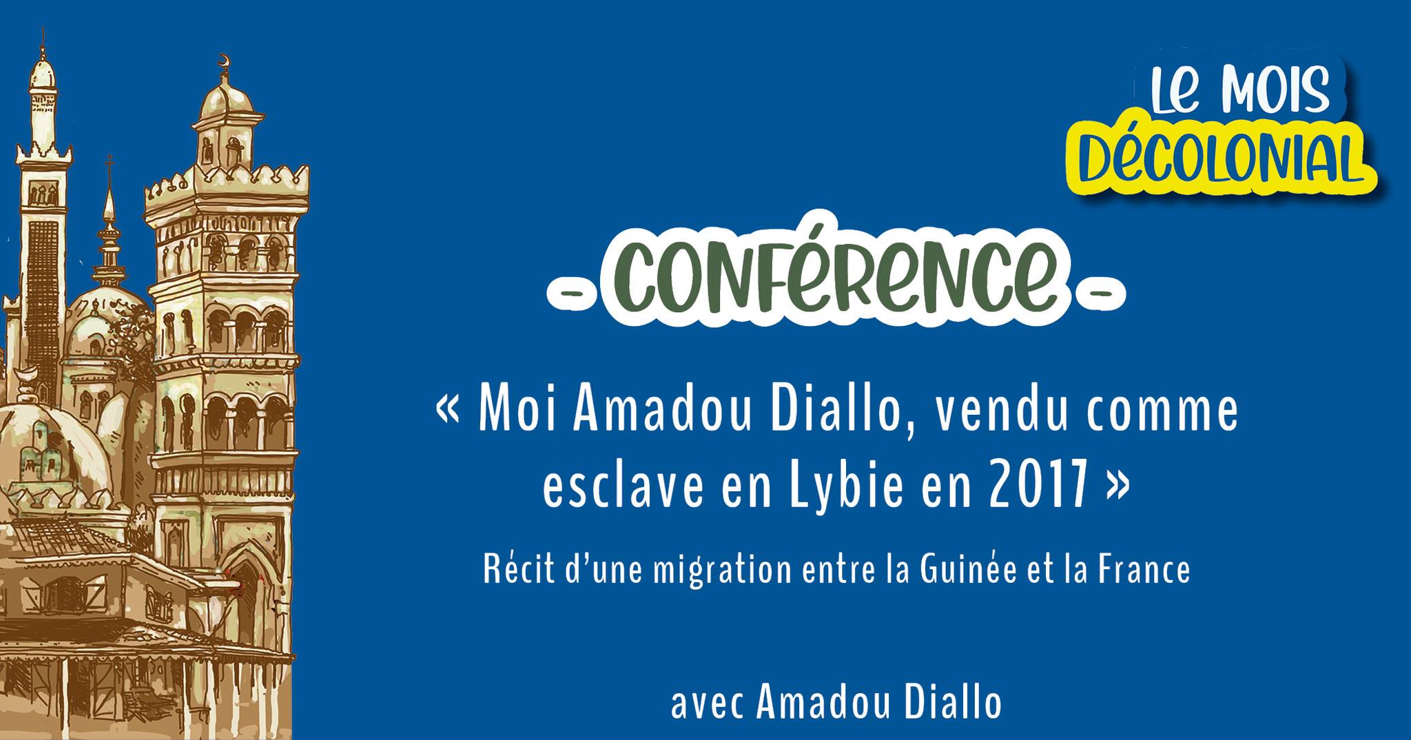 CONFÉRENCE / RENCONTRE • « Moi Amadou Diallo, vendu comme esclave en Lybie en 2017 »