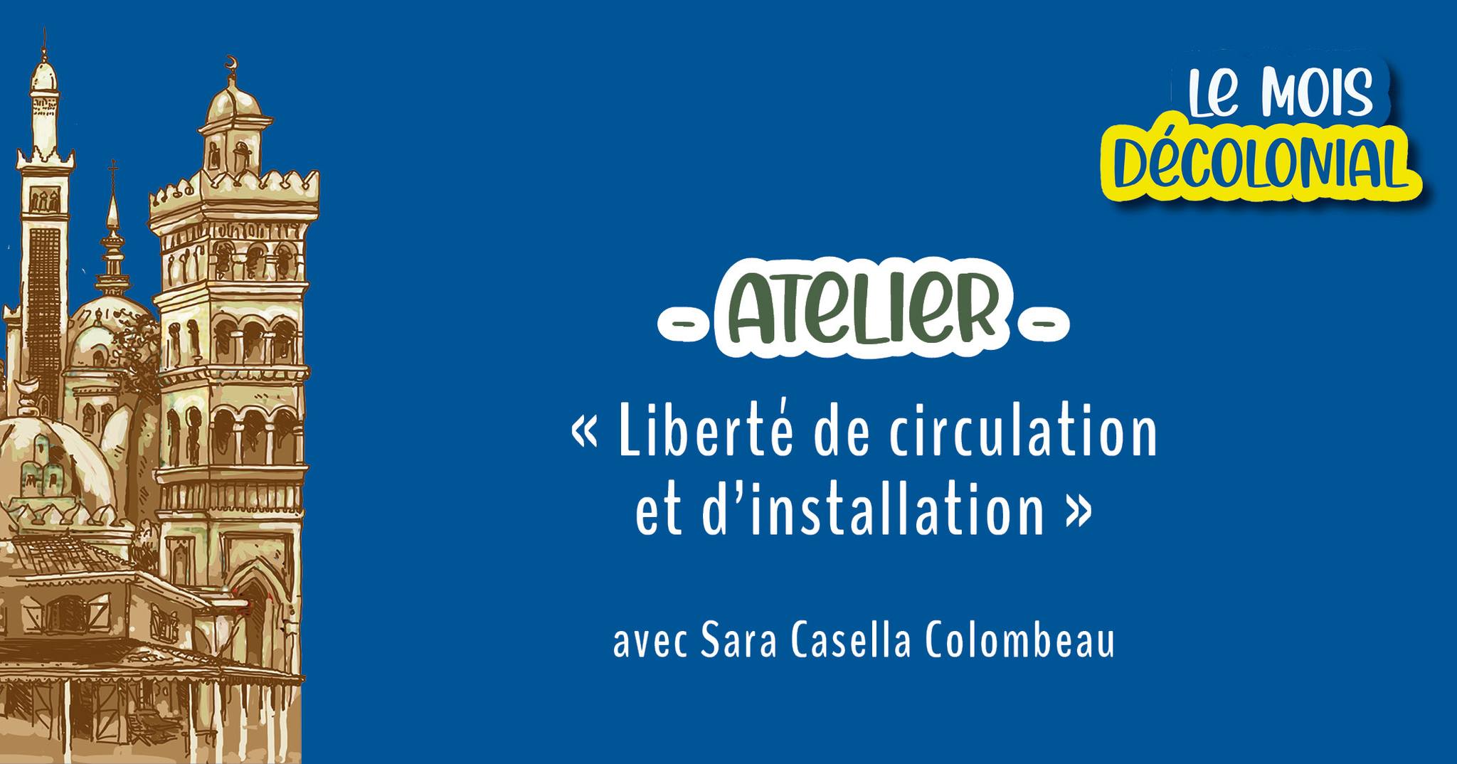 ATELIER • « Liberté de circulation et d’installation » avec Sara Casella Colombeau