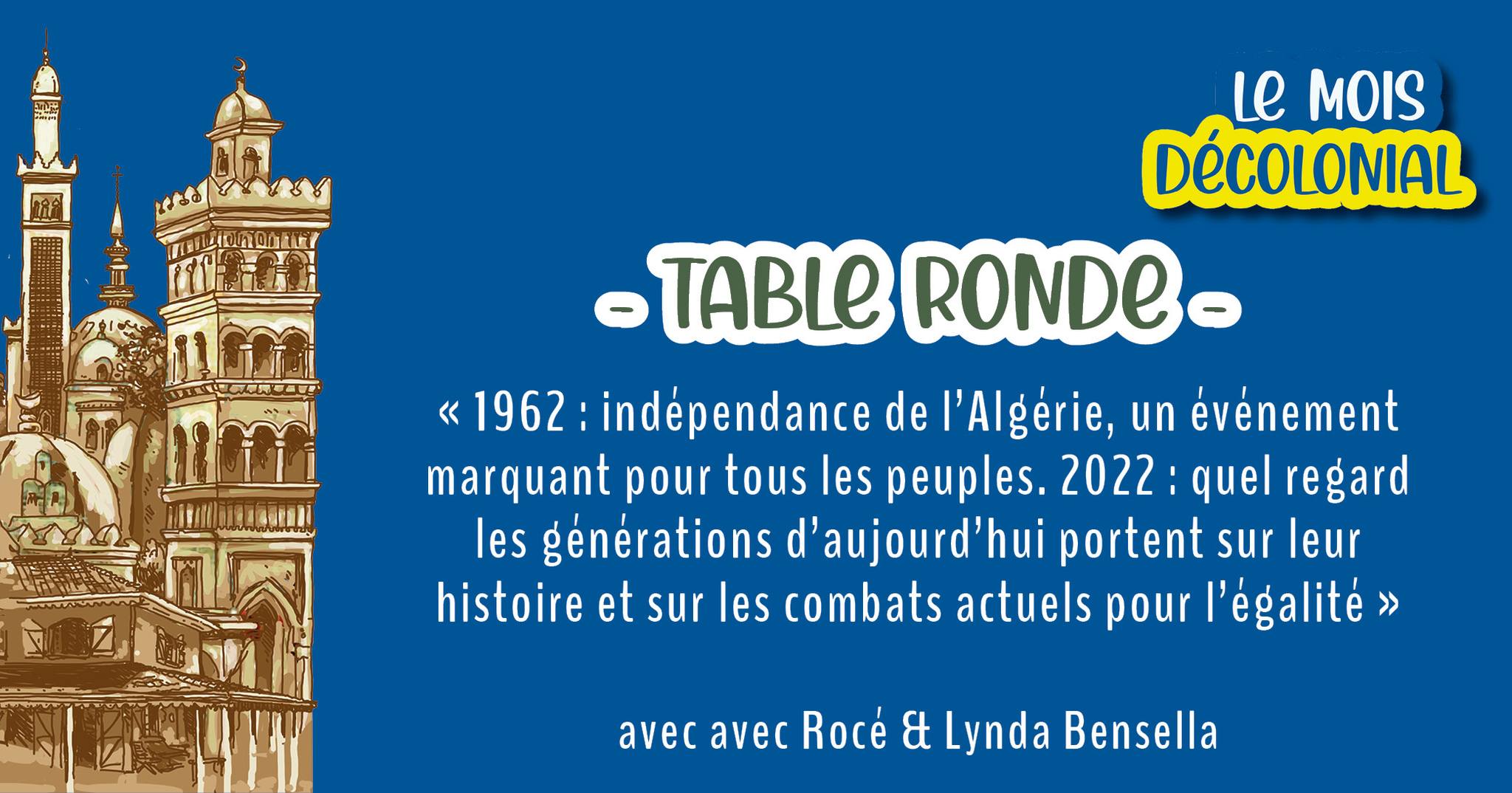 TABLE RONDE • « 1962 : indépendance de l’Algérie […] » avec Rocé & Lynda Bensella